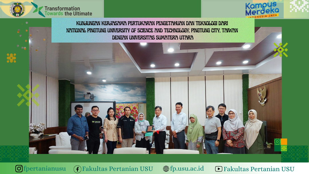 Kunjungan Rencana Kerja Sama National Pingtung University of Science and Technology, Taiwan dan PT. Haloni Jane, Tbk dengan Fakultas Pertanian Universitas Sumatera Utara